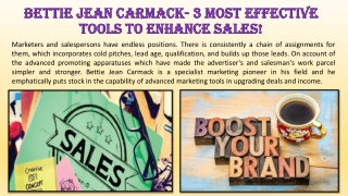 BETTIE JEAN CARMACK- 3 MOST EFFECTIVE TOOLS TO ENHANCE SALES!