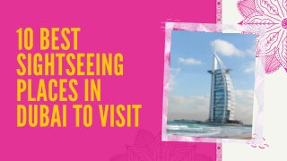 10 Best Sightseeing Places in Dubai To Visit