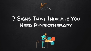 3 Signs That Indicate You Need Physiotherapy