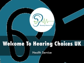 Detail Presentation About Hearing Choices UK