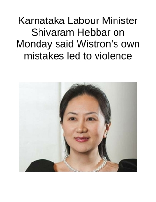 Karnataka Labour Minister Shivaram Hebbar on Monday Said Wistron's Own Mistakes Led to Violence