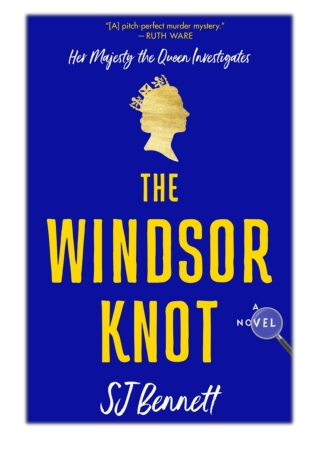 [PDF] Free Download The Windsor Knot By SJ Bennett