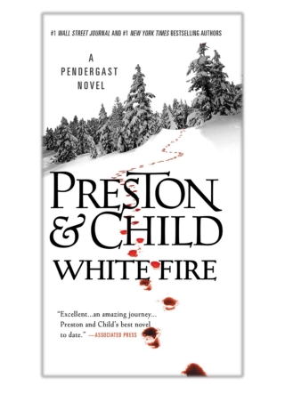 [PDF] Free Download White Fire By Douglas Preston & Lincoln Child