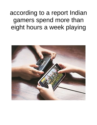 According to a Report Indian Gamers Spend More Than Eight Hours a Week Playing