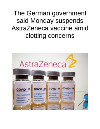 The German Government Said Monday Suspends AstraZeneca Vaccine Amid Clotting Concerns