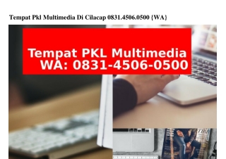 Tempat Pkl Multimedia Di Cilacap 0831•4506•0500(WA)