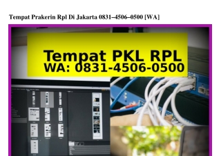 Tempat Prakerin Rpl Di Jakarta 0831–4506–0500[WhatsApp]