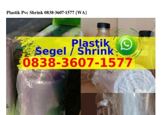 Plastik Pvc Shrink Ô838•36Ô7•1577{WhatsApp}