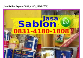 Jasa Sablon Sepatu Ô831~418Ô~18Ô8{WhatsApp}