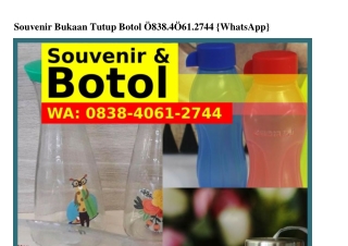 Souvenir Bukaan Tutup Botol Ô838.4Ô61.2744(whatsApp)