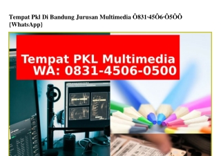 Tempat Pkl Di Bandung Jurusan Multimedia 083I•4506•0500[WhatsApp]