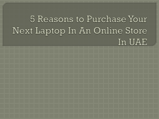 5 reasons to purchase your next laptop in an online store in UAE