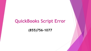 Avail of the best solutions for QuickBooks Script Error at (855)756-1077