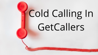 Benefits of Cold Calling GetCallers