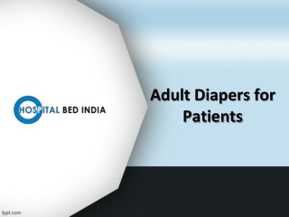 Buy Adult Diapers for Patients , Adult Diapers for Patient near me  – Hospital Bed India