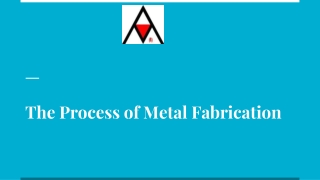 The Process of Metal Fabrication
