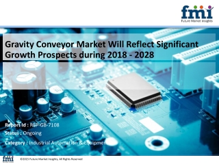 Gravity Conveyor Market Will Reflect Significant Growth Prospects during 2018 - 2028