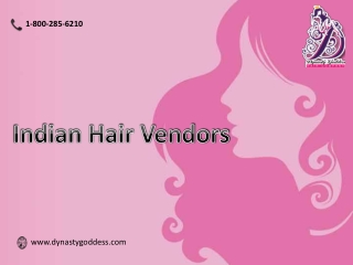 Get raw virgin hair from Indian Hair Vendors at an affordable price - Dynasty Goddess