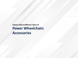 Explore About Different Types of Power Wheelchairs Accessories