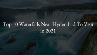 Top 10 Waterfalls Near Hyderabad To Visit in 2021
