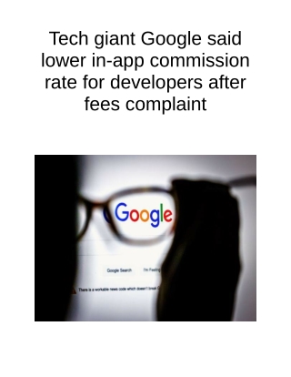 Tech giant Google said lower in-app commission rate for developers after fees complaint