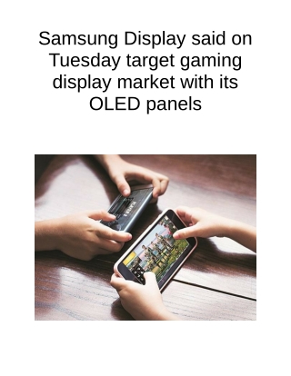 Samsung Display Said on Tuesday Target Gaming Display Market With Its OLED Panels