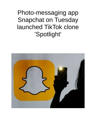 Photo-messaging App Snapchat on Tuesday Launched TikTok Clone 'Spotlight'