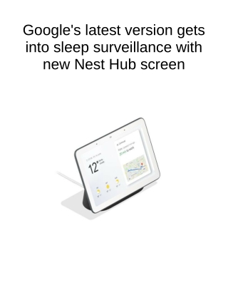 Google's Latest Version Gets Into Sleep Surveillance With New Nest Hub Screen