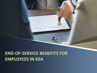 END-OF-SERVICE BENEFITS FOR EMPLOYEES IN KSA