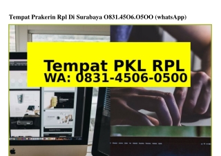 Tempat Prakerin Rpl Di Surabaya O83I•45O6•O5OO(WA)