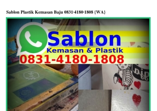 Sablon Plastik Kemasan Baju 0831–4180–1808{WA}