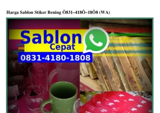 Harga Sablon Stiker Bening 083141801808[WhatsApp]