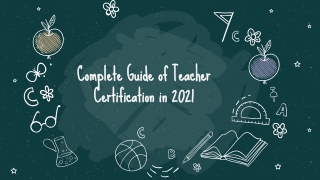 Complete Guide of Teacher Certification in 2021