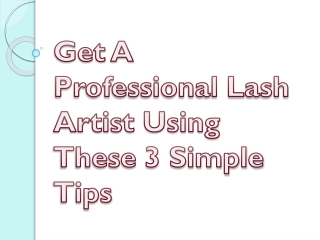 Get A Professional Lash Artist Using These 3 Simple Tips