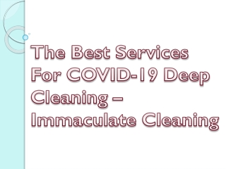 The Best Services For COVID-19 Deep Cleaning - Immaculate Cleaning