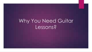 Why You Need Guitar Lessons?