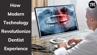 How Modern Technology Revolutionize Dentist Experience