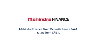 Mahindra Finance Fixed Deposits have a FAAA rating from CRISIL