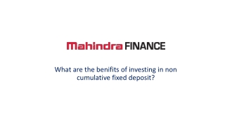 What are the benifits of investing in non cumulative fixed deposit?