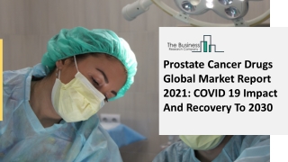 Prostate Cancer Drugs Market Size, Growth, Trends and Research Analysis by TBRC