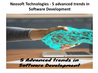 Neosoft Technologies - 5 advanced trends in Software Development