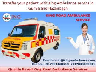 Transfer your patient with King Ambulance service in Gumla and Hazaribagh