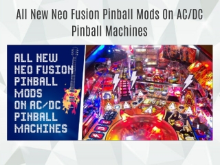 All New Neo Fusion Pinball Mods On AC/DC Pinball Machines