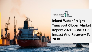 (2021-2030) Inland Water Freight Transport Market Size, Share, Growth And Trends