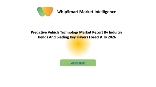 The Predictive Vehicle Technology Market Detailed Analysis Of Current Industry Trends, Growth Forecast To 2026