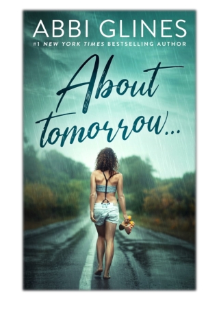 [PDF] Free Download About Tomorrow... By Abbi Glines
