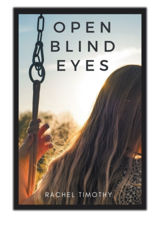 [PDF] Free Download Open Blind Eyes By Rachel Timothy