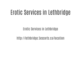 Erotic Services in Lethbridge