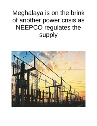 Meghalaya is on the Brink of Another Power Crisis as NEEPCO Regulates the Supply