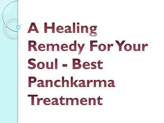 A Healing Remedy For Your Soul - Best Panchkarma Treatment